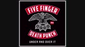 Five Finger Death Punch - Under and Over It.mp4