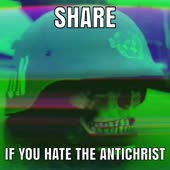 share if you hate antichrist.mp4