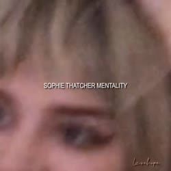 Sophue Thatcher Mentality.mp4
