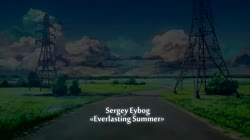 Sergey Eybog — Everlasting Summer (Everlasting Summer, 2013).mp4