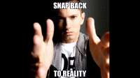 snapbacktoreality.gif