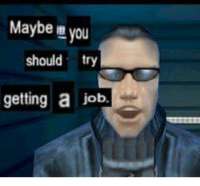 maybe-m-you-should-try-getting-a-job-8864687.png