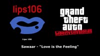GTA： Liberty City Stories - Lips 106 ｜ Sawaar - ＂Love is the Feeling＂ [9h1nWdIxZfw].mkv