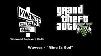 GTA V (GTA 5) - Vinewood Boulevard Radio Wavves - Nine Is God.mp4