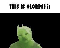 Glorpshit.gif
