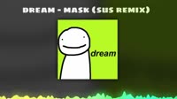 Dream - Mask (Official Sus Remix).mp4