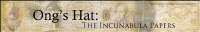 Welcome-The-Incunabula-Papers-Ong’s-Hat-2.png